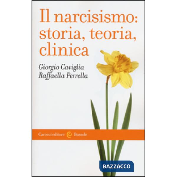 Narcisismo: storia, teoria, clinica (Il)