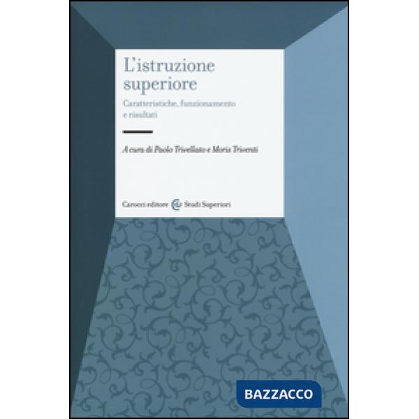 Istruzione superiore. Caratteristiche, funzionamento e risultati (L')