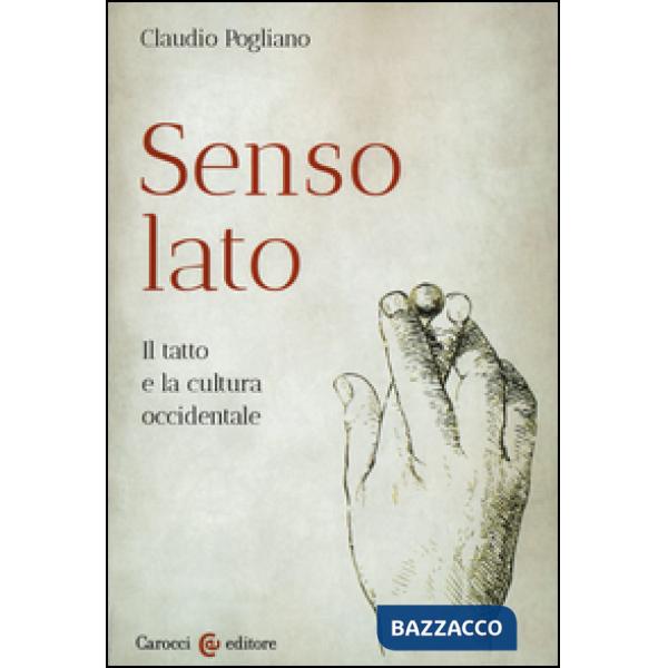 Senso lato. Il tatto e la cultura occidentale
