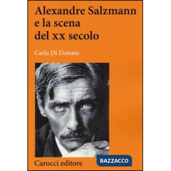 Alexandre Salzmann e la scena del XX secolo