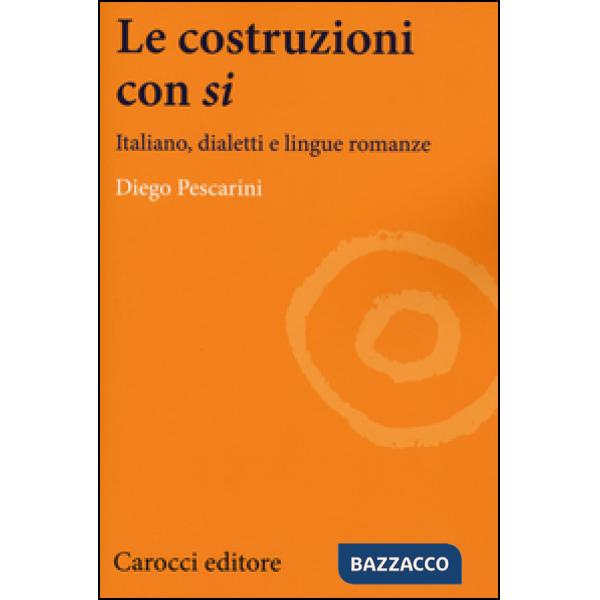Costruzioni con «si». Italiano, dialetti e lingue romanze (Le)