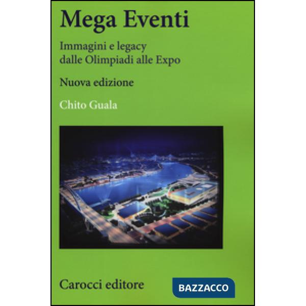 Mega eventi. Immagini e legacy dalle Olimpiadi alle Expo