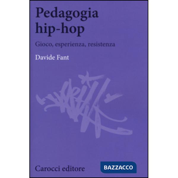 Pedagogia hip-hop. Gioco, esperienza, resistenza