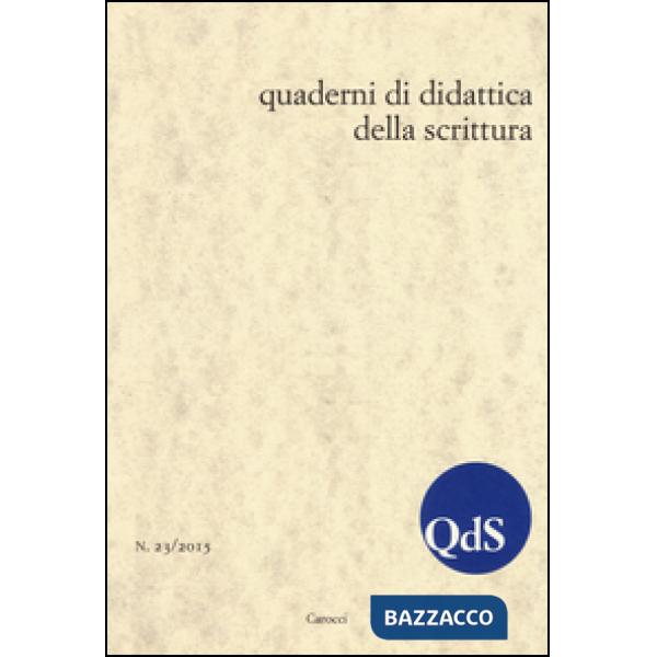 QdS. Quaderni di didattica della scrittura (2015). Vol. 23