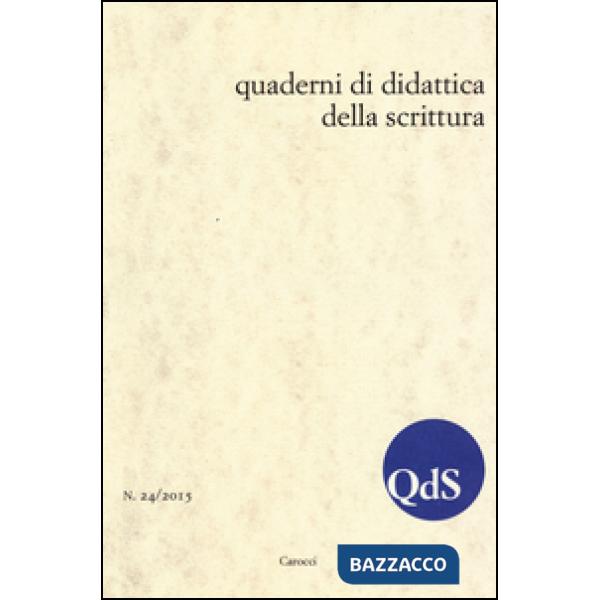 QdS. Quaderni di didattica della scrittura (2015). Vol. 24