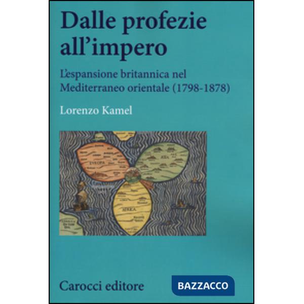 Dalle profezie all'impero. L'espansione britannica nel Mediterraneo orientale (1