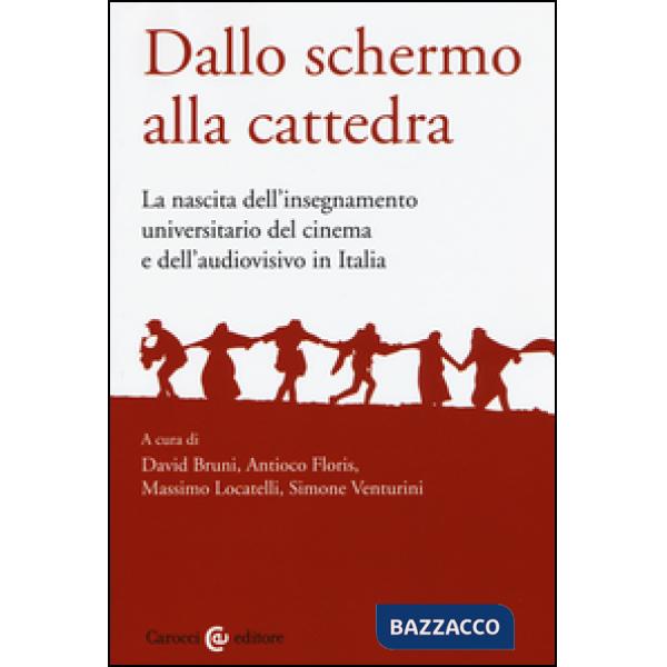 Dallo schermo alla cattedra. L'insegnamento universitario del cinema e dell'audi
