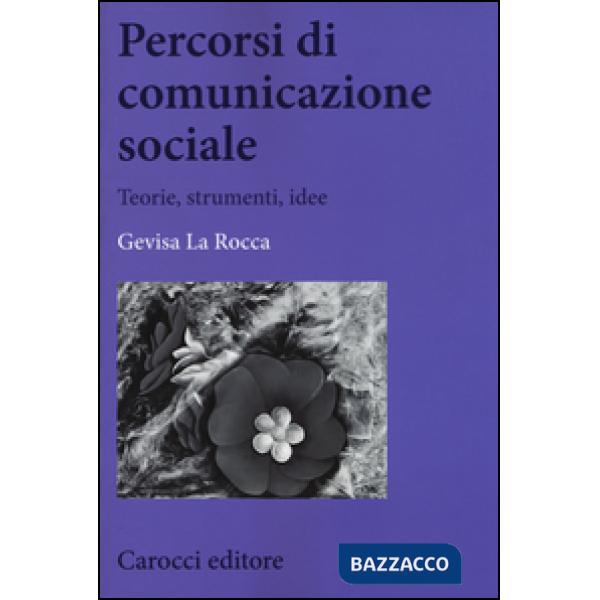 Percorsi di comunicazione sociale. Teorie, strumenti, idee