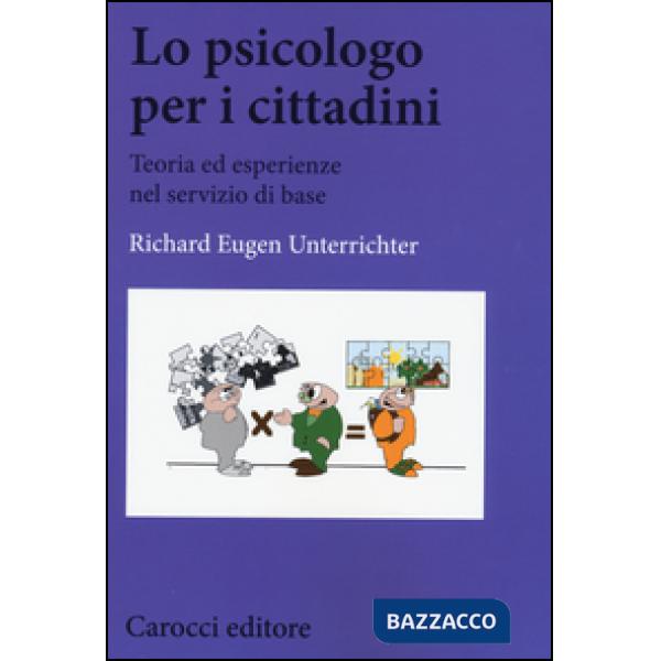 Psicologo per i cittadini. Teoria ed esperienze nel servizio di base (Lo)
