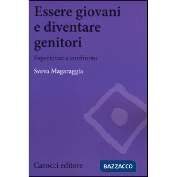 Essere giovani e diventare genitori. Esperienze a confronto