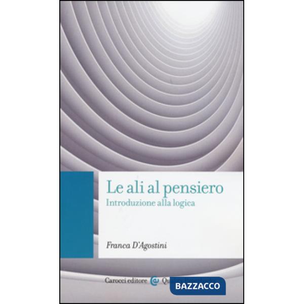 Ali al pensiero. Introduzione alla logica (Le)