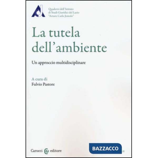 Tutela dell'ambiente. Un approccio multidisciplinare (La)