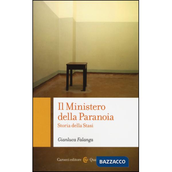 Ministero della Paranoia. Storia della Stasi (Il)