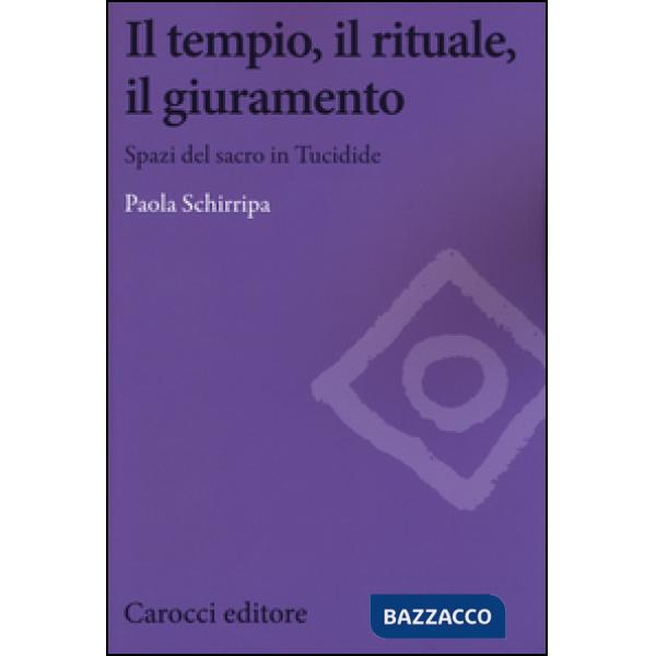 Tempio, il rituale, il giuramento. Spazi sul sacro in Tucidide (Il)