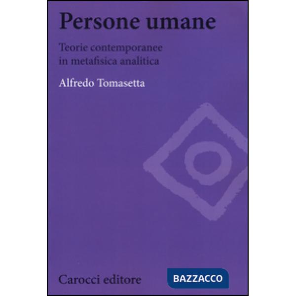 Persone umane. Teorie contemporanee in metafisica analitica