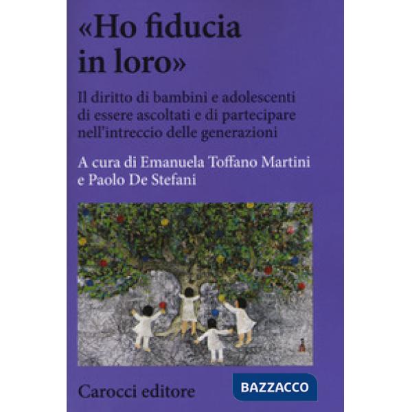 «Ho fiducia in loro». Il diritto di bambini e adolescenti di essere ascoltati e di partecipare nell'intreccio delle generazioni