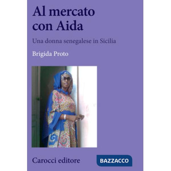 Al mercato con Aida. Una donna senegalese in Sicilia