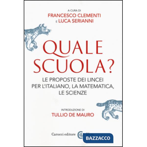Quale scuola? Le proposte dei Lincei per l'italiano, la matematica, le scienze