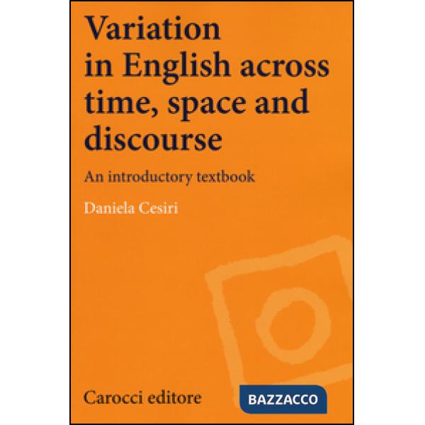 Variation in english across time, space and discourse. An introductory textbook