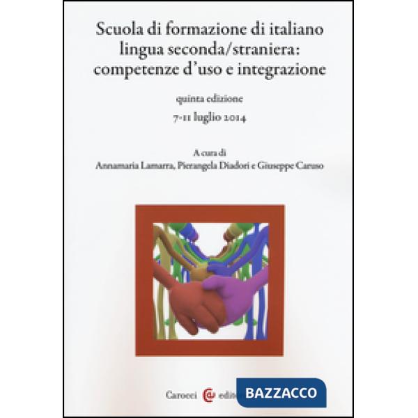 Scuola di formazione di italiano lingua seconda/straniera. Competenze d'uso e integrazione