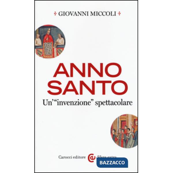 Anno Santo. Un'«invenzione» spettacolare