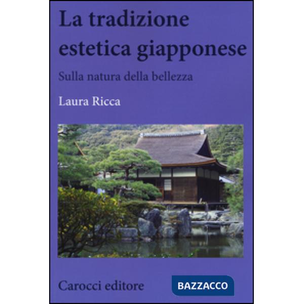 Tradizione estetica giapponese. Sulla natura della bellezza (La)