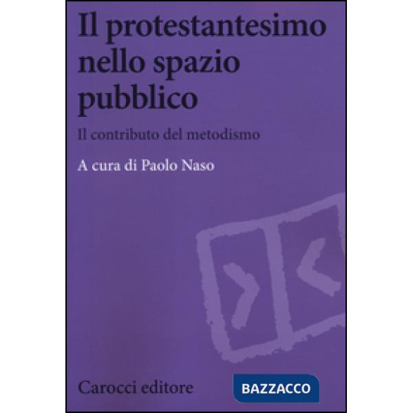 Protestantesimo nello spazio pubblico. Il contributo del metodismo (Il)