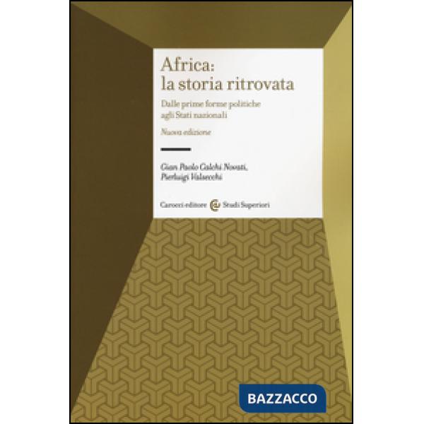 Africa: la storia ritrovata. Dalle prime forme politiche agli stati nazionali