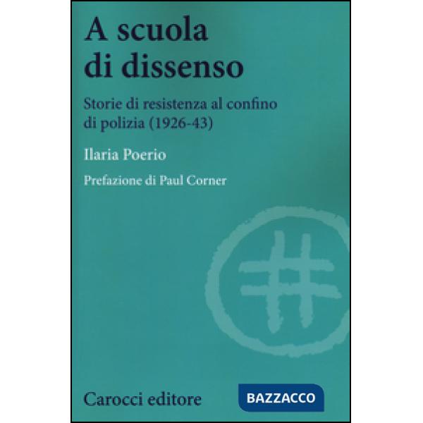 A scuola di dissenso. Storie di resistenza al confino di polizia (1926-1943)