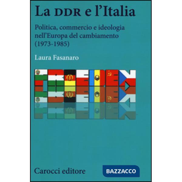 DDR e l'Italia. Politica, economia e partiti (1973-1990) (La)