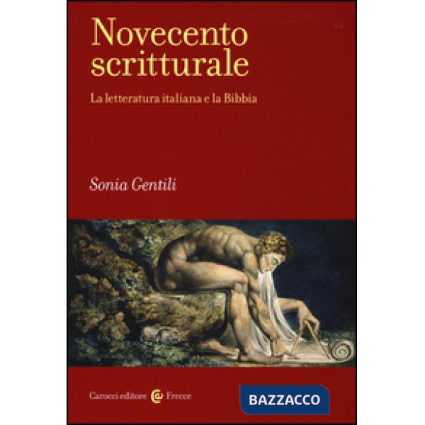 Novecento scritturale. La letteratura italiana e la Bibbia