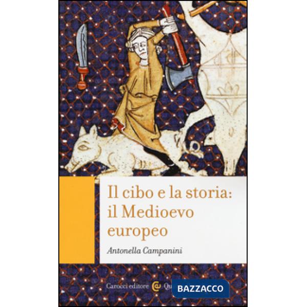 Cibo e la storia: il Medioevo europeo (Il)