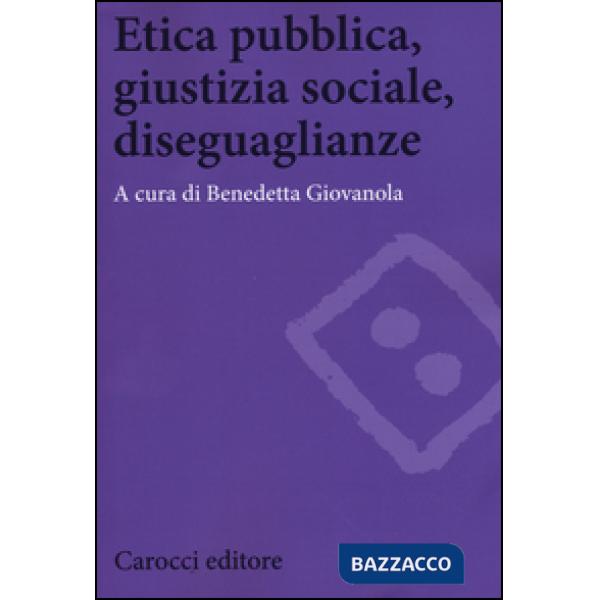 Etica pubblica, giustizia sociale, disegualianze