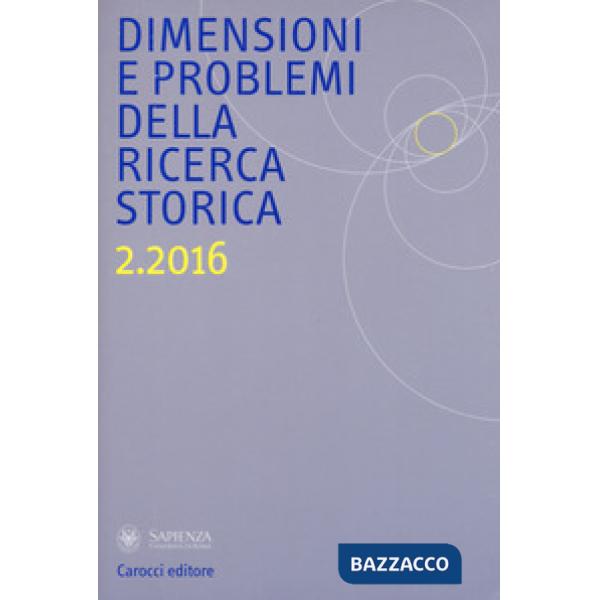 Dimensioni e problemi della ricerca storica. Rivista del Dipartimento di storia 