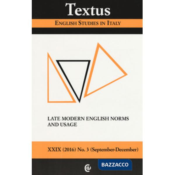 Textus. English studies in Italy (2016). Vol. 3: Late modern English norms and u