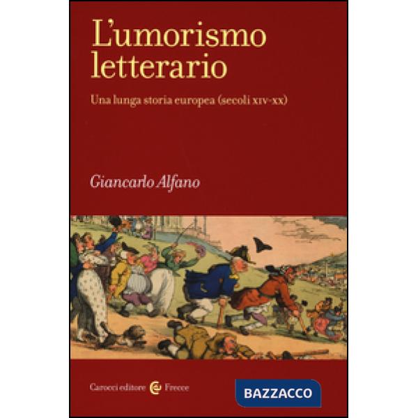 Umorismo letterario. Una lunga storia europea (secoli XIV-XX) (L')