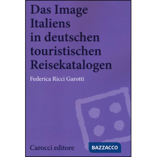 Image Italiens in deutschen touristischen reisekatalogen (Das)