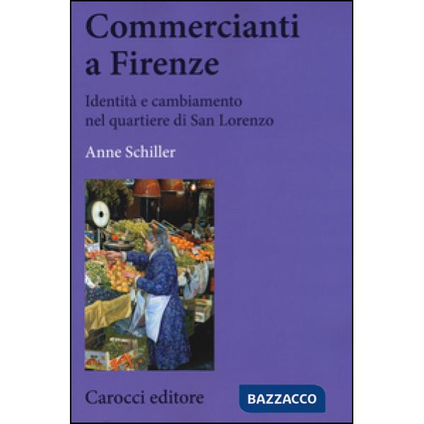 Commercianti a Firenze. Identità e cambiamento nel quartiere di San Lorenzo
