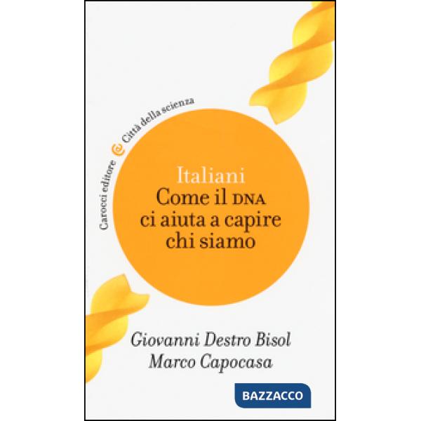 Italiani. Come il DNA ci aiuta a capire chi siamo