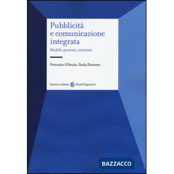 Pubblicità e comunicazione integrata. Modelli, processi e contenuti