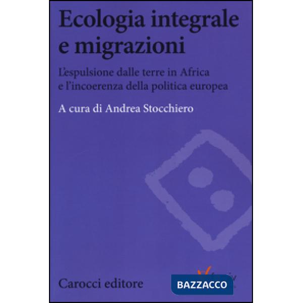 Ecologia e migrazioni. L'espulsione dalle terre in Africa e l'incoerenza della p