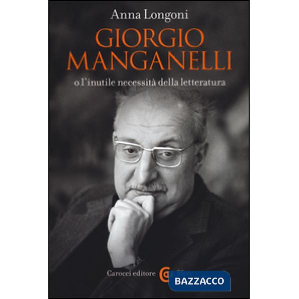 Giorgio Manganelli o l'inutile necessità della letteratura