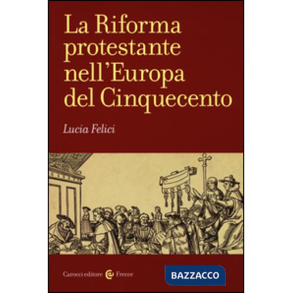 Riforma protestante nell'Europa del Cinquecento (La)
