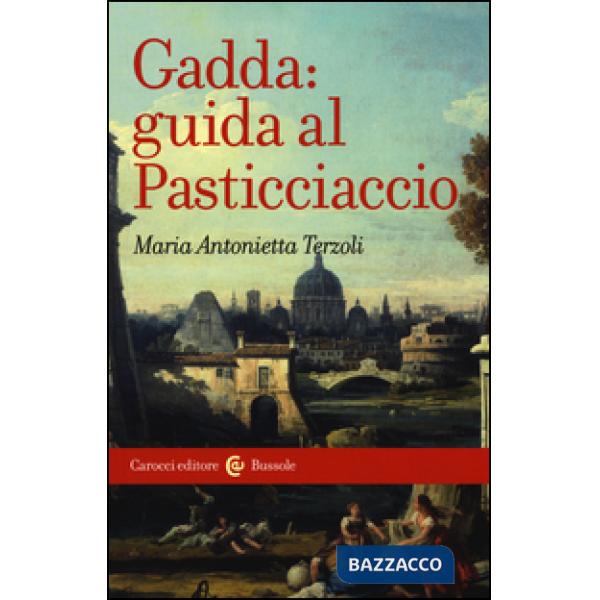 Gadda: guida al Pasticciaccio