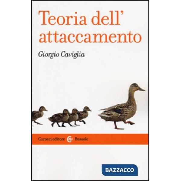 Teoria dell'attaccamento. Storia, strumenti, psicopatologia