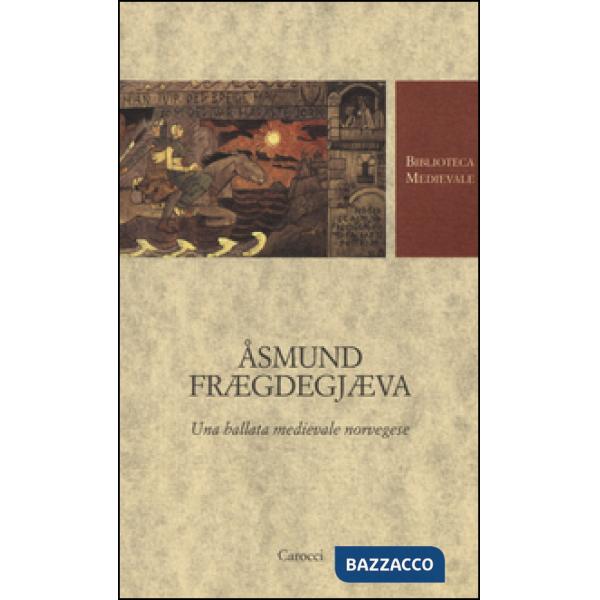 Åsmund Frægdegjæva. Una ballata medievale norvegese. Testo norvegese a fronte. Ediz. critica