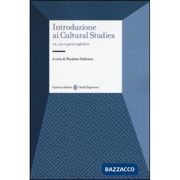 Introduzione ai cultural studies. UK, USA e paesi anglofoni