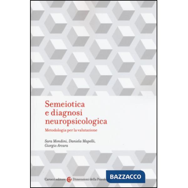 Semeiotica e diagnosi neuropsicologica. Metodologia per la valutazione