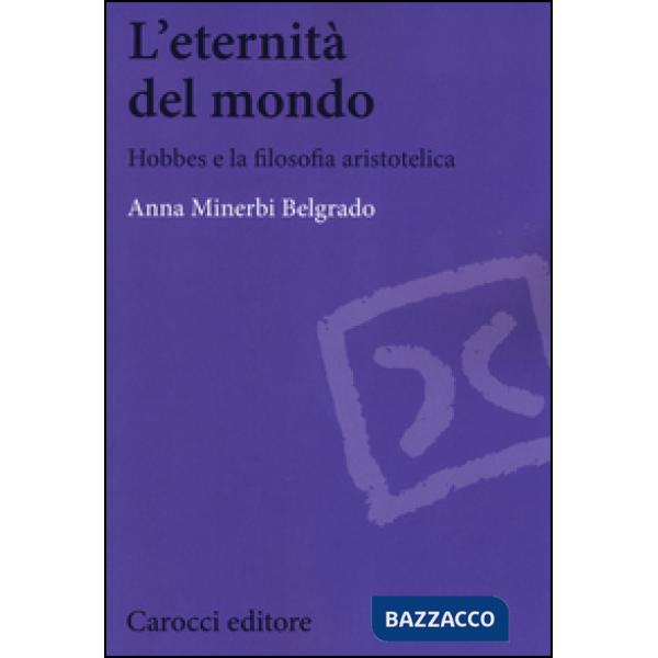 Eternità del mondo. Hobbes e la filosofia aristotelica (L')