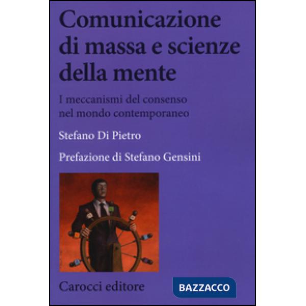 Comunicazione di massa e scienze della mente. I meccanismi del consenso nel mondo contemporaneo